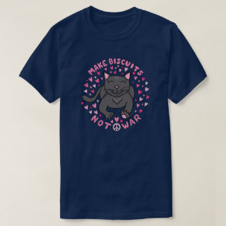 T-Shirt: Kekse machen, nicht Krieg T-Shirt
