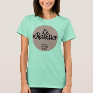 T-Shirt Le #Keuxties