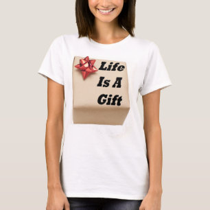 T - Shirt Leben ist ein Geschenk