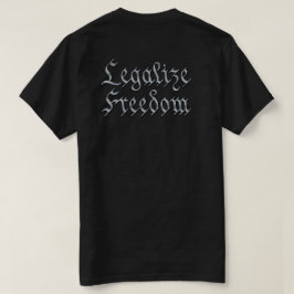 T - Shirt "LEGALISIERUNG DER FREIHEIT 3"
