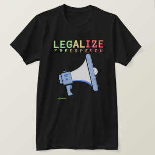 T - Shirt "LEGALIZE FREE SPEECH"