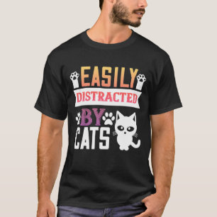 T - Shirt leicht abgelenkt von Katzen-01