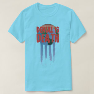 T-Shirt: Leugnung des Klimawandels ist Tod T-Shirt
