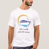 T-Shirt: Life Is Simple - Just Add Cruising T-Shirt (Vorderseite)