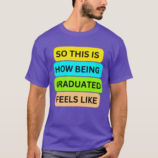 T - Shirt lila SO_THIS_IS_HOW_BEING_GRADUIERT_FEEL (Vorderseite)
