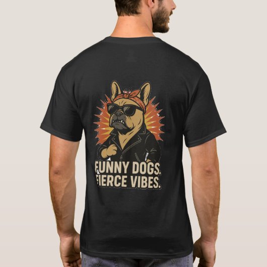 T-Shirt Lustiger Hund Fierce Vibes (Rückseite)