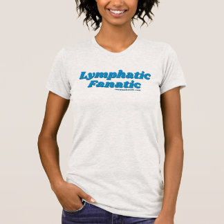 T - Shirt "Lymphatic Fanatic" (mehrere Stile)
