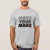 T - Shirt "Make Your Mark" (Vorderseite)