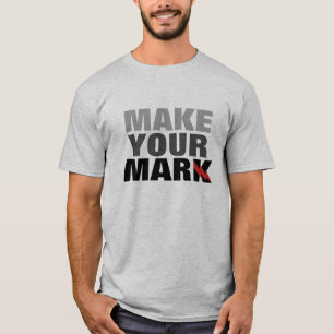 T - Shirt "Make Your Mark"