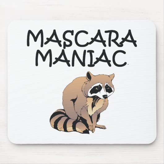 T-SHIRT Mascara Maniac Mousepad (Vorne)