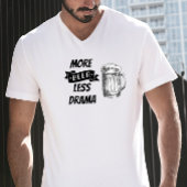 T - Shirt "Mehr Bier, weniger Drama"