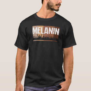 T-Shirt Melanin Black Pride Black History Mont Bla