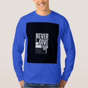 T-Shirt mit der Aufschrift 'Niemals aufgeben' 