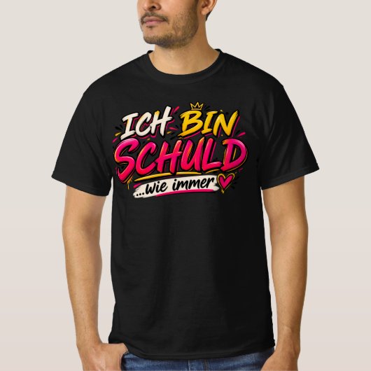 T-Shirt mit deutschem Text "Ich Bin Schuld Wie Imm (Vorderseite)