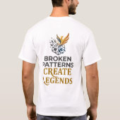 T-Shirt mit Grafik 'Broken Patterns Create Legends (Rückseite)