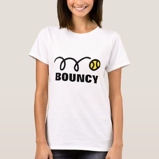 T - Shirt mit lustigem Sprichwort Bouncy (Vorderseite)