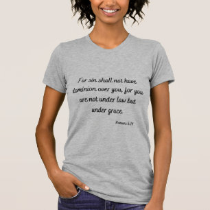 T - Shirt mit Römern 6:14 Bibelverse