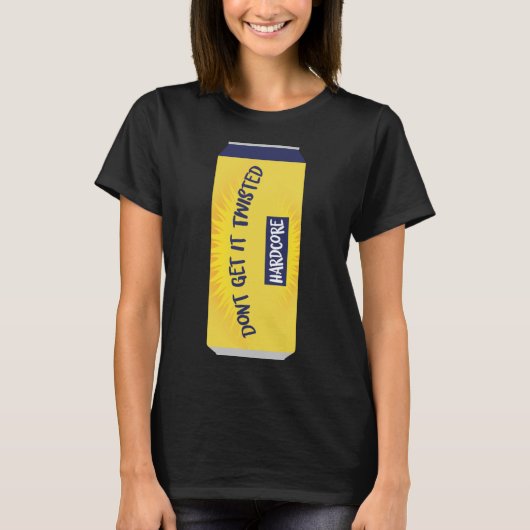T-Shirt mit Spruch 'Dont Get It Twisted Tee Tea Me (Vorderseite)