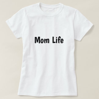 T-Shirt Mom Leben