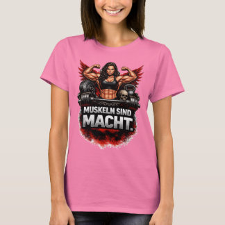 T-Shirt, Muskeln sind macht, Frauenbodybuilding. T-Shirt