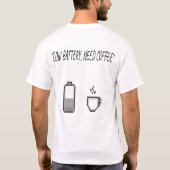 T - Shirt "Niedriger Akku, Kaffee brauchen" (Rückseite)
