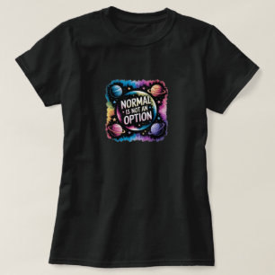 T - Shirt Normal ist keine Option