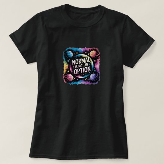 T - Shirt Normal ist keine Option (Design vorne)