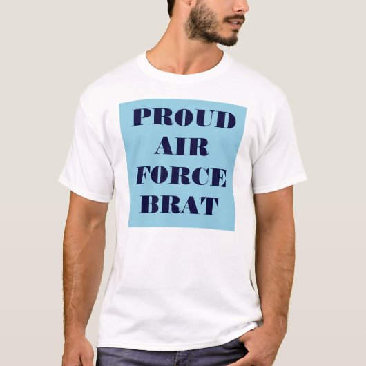 T - Shirt Proud Air Force Brat (Vorderseite)