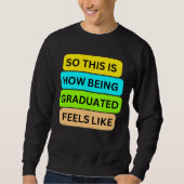 T - Shirt-Pulli schwarz SO_THIS_IS_HOW_BEING_GRADU Sweatshirt (Vorderseite)