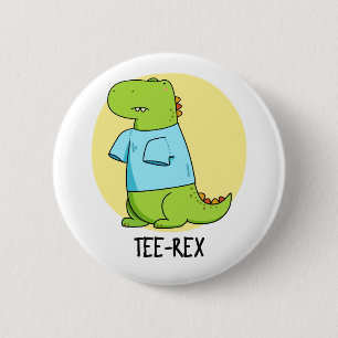 T-Shirt Rex Funny TShirt TRex Dinosaur Pun Button