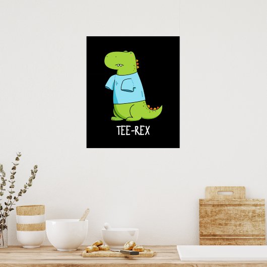 T-Shirt Rex Funny TShirt TRex Dinosaur Pun Dark BG Poster (Küche)