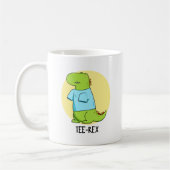 T-Shirt Rex Funny TShirt TRex Dinosaur Pun Kaffeetasse (Links)