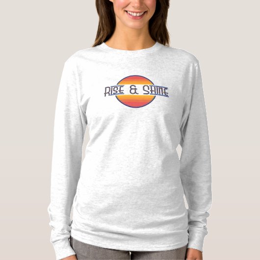 T - Shirt Rise und Shine (Vorderseite)