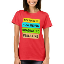 T - Shirt rot SO_THIS_IS_HOW_BEING_GRADUATED_