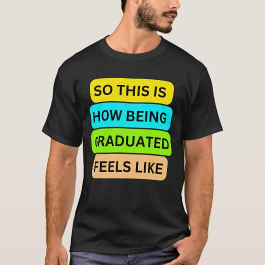 T - Shirt schwarz SO_THIS_IS_HOW_BEING_GRADUIERT_F (Vorderseite)