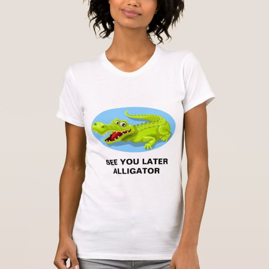 T - SHIRT - SEHEN SIE SIE NEUERER ALLIGATOR (Vorderseite)