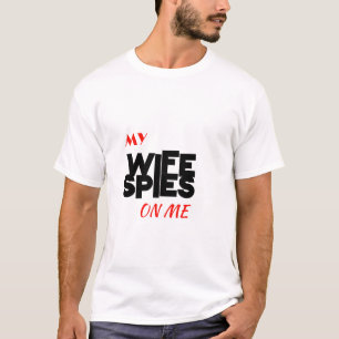 T - Shirt-Skript Meine Ehefrau spioniert auf mi T-Shirt