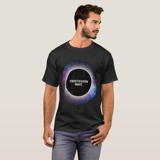 T - Shirt Spaghettification erwartet T-Shir (Vorne ganz)