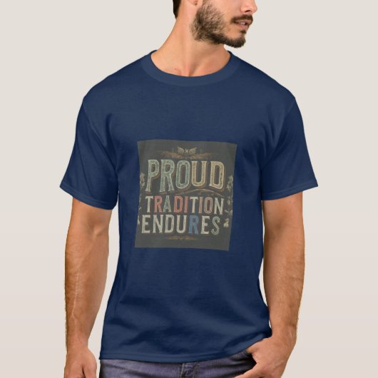 T - Shirt "Stolze Tradition erfordert" (Vorderseite)