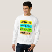 T - Shirt Sweater white SO_THIS_IS_HOW_BEING_GRADU (Vorne ganz)