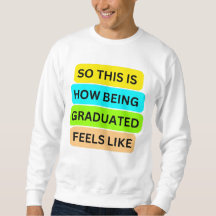 T - Shirt Sweater white SO_THIS_IS_HOW_BEING_GRADU
