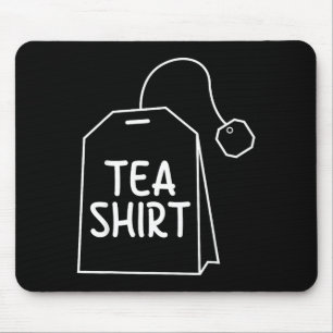T-Shirt Teebeutel Lustiges Humor Design Mousepad