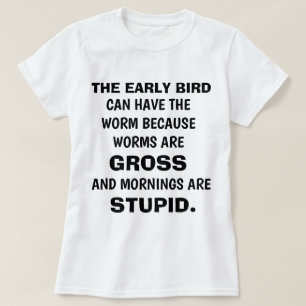 T - Shirt "THE EARLY BIRD"