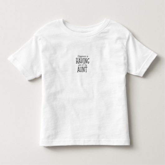T-Shirt Toddler - Happiness Is You As My Aunt (Vorderseite)