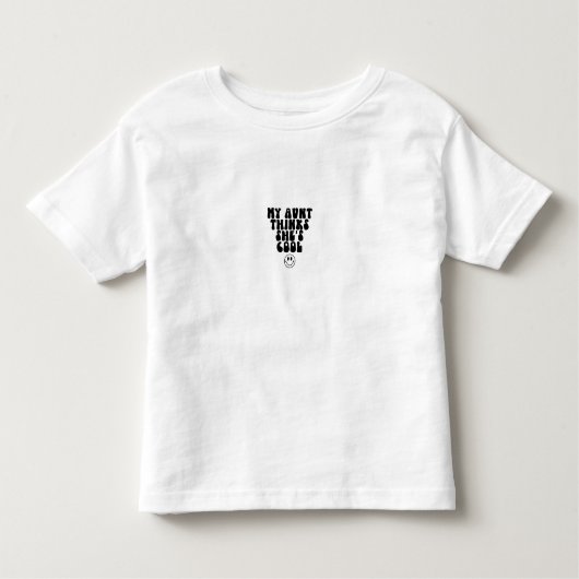 T-Shirt Toddler - My Aunt Thinks She's Cool (Vorderseite)