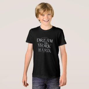 T - Shirt - Traum groß, Arbeit hart
