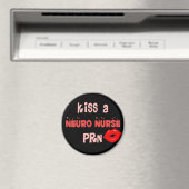T - Shirt und Geschenke "Kiss a Neuro Nurse PRN" Magnet (In Situ (Geschirrspüler))