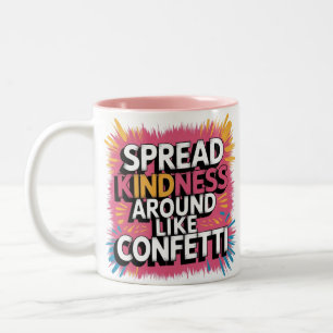 T - Shirt verbreitet Kindness wie Confetti Zweifarbige Tasse