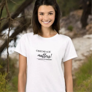T - Shirt von Frauen - Gehorsam ist wichtig