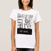 T - Shirt von Frauen sein oder nicht sein (Vorderseite)
